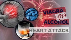 Viagra and Alcohol heart attack