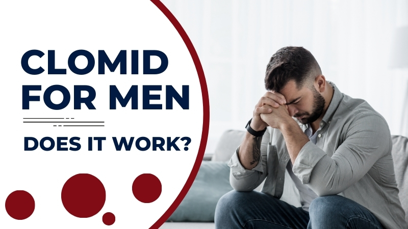 Clomid For Men: Does It Work?