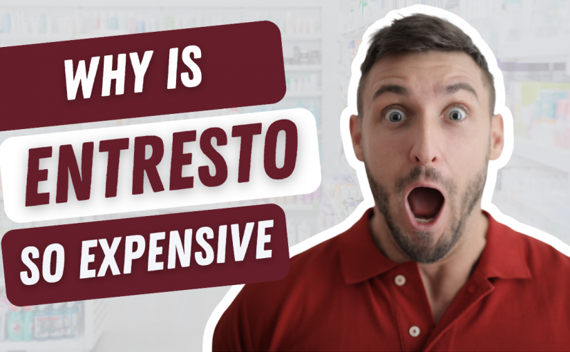 Why Is Entresto So Expensive? Entresto cost 2024