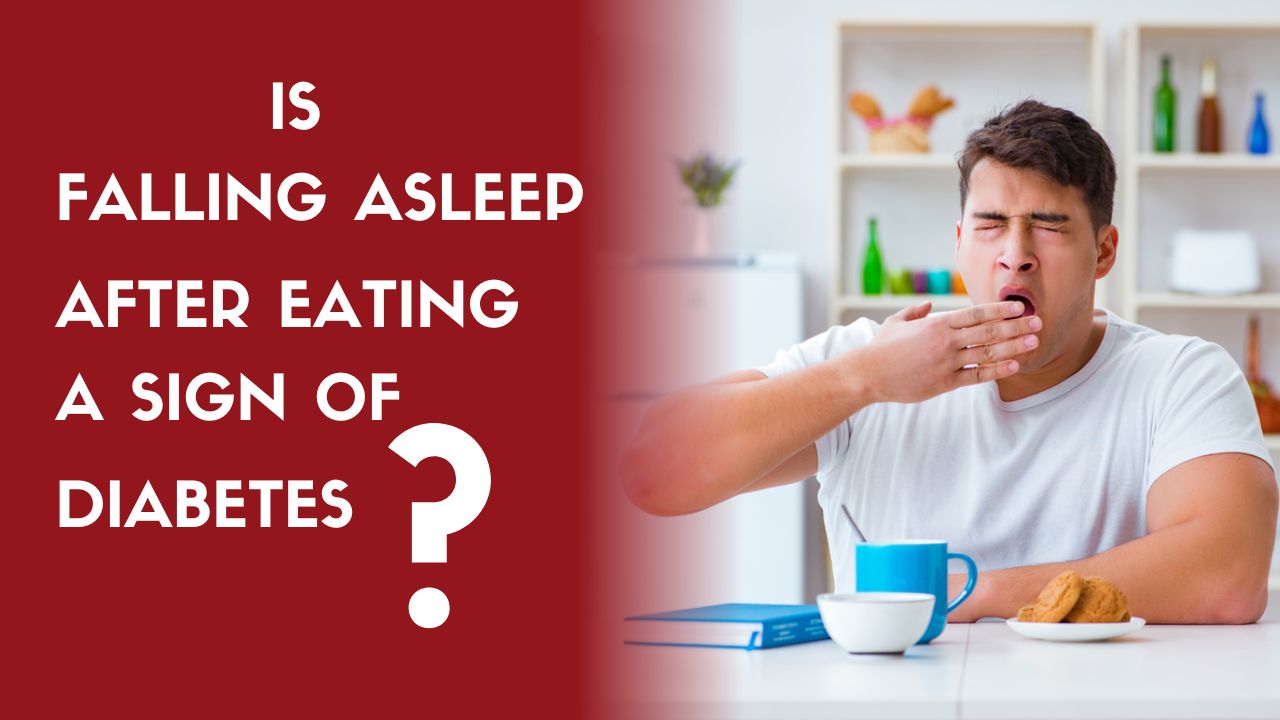 Is Falling Asleep After Eating A Sign Of Diabetes?
