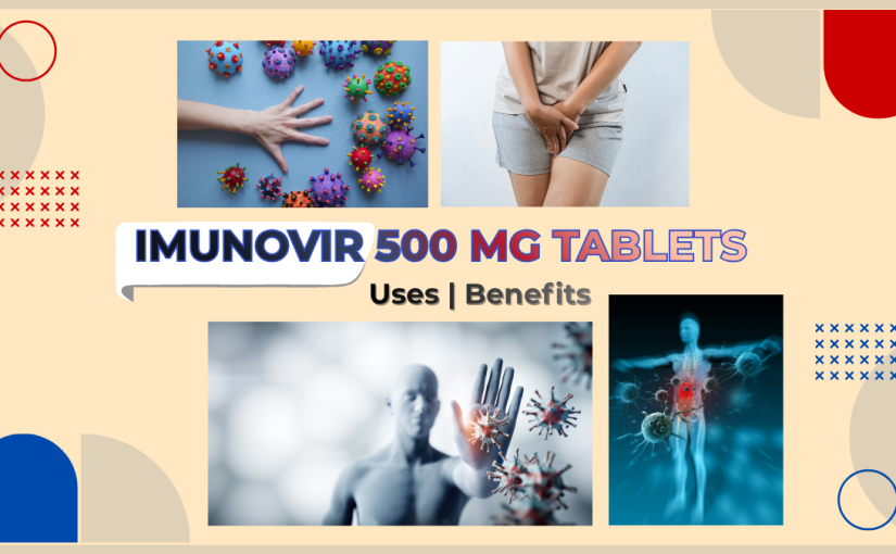 Imunovir 500 mg Tablets: Uses, Benefits & Safe Online Purchase