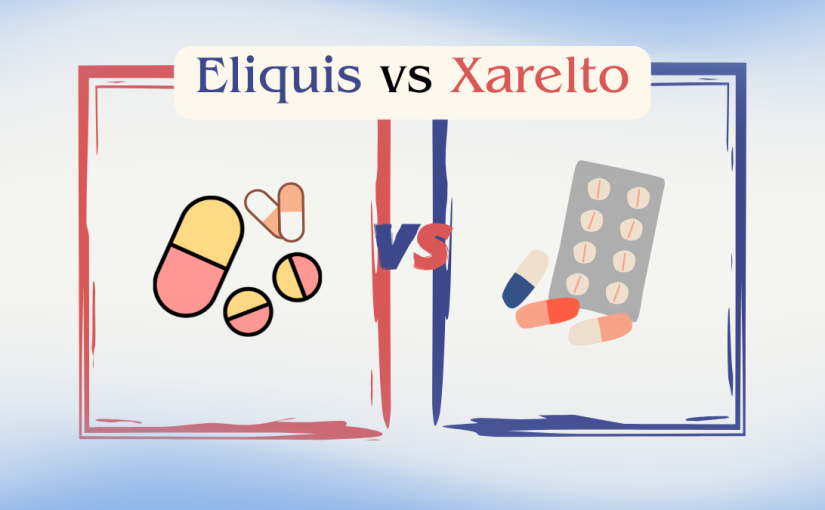 Eliquis vs Xarelto: Cost, Uses & Differences